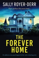 The Forever Home: An addictive new psychological thriller with a shocking twist 1805084054 Book Cover