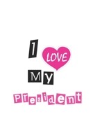 I Love My President 165085837X Book Cover