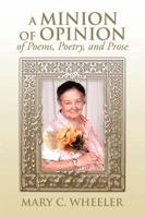 A Minion of Opinion of Poems, Poetry, and Prose 1499060971 Book Cover
