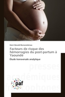 Facteurs de Risque Des Hemorragies Du Post-Partum a Yaounde 384163575X Book Cover