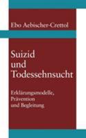 Suizid und Todessehnsucht: Ebo Aebischer-Crettol 3034400896 Book Cover