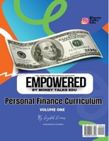 EmpowerED by Money Talks Edu: Personal Finance Curriculum (Volume One) B0DV1ZYLKT Book Cover