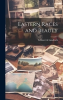 Eastern Races and Beauty 1021183377 Book Cover