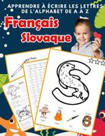 Apprendre � �crire les lettres de l'alphabet de A � Z Fran�ais Slovaque: Les 26 lettres mon imagier de l'alphabet French slovak pour K KS1 KS2 KS3 CP CE1 CE2 CM1 CM2 1077192673 Book Cover