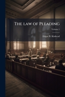 The law of pleading: in civil actions and defenses under the code: also practice in appeal and error: with numerous forms and precedents (w 1176777459 Book Cover