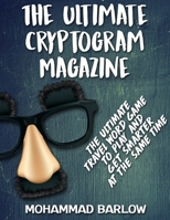The Ultimate Cryptogram Magazine: The Ultimate Travel Word Game to Play and Get Smarter At the Same Time 1693406772 Book Cover