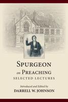 Spurgeon on Preaching: Selected Lectures 157383291X Book Cover