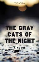 The Gray Cats Of The Night 1973117770 Book Cover