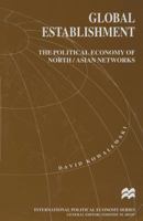 Global Establishment: The Political Economy of North/Asian Networks (International Political Economy Series) 1349252131 Book Cover