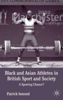Black and Asian Athletes in British Sport and Society: A Sporting Chance? 0333920619 Book Cover