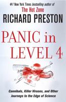 Panic in Level 4: Cannibals, Killer Viruses, and Other Journeys to the Edge of Science 081297560X Book Cover