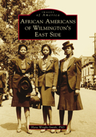 African Americans of Wilmington's East Side 1467107964 Book Cover