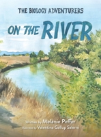 The Biology Adventurers: On the River 1734653132 Book Cover