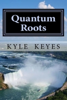 Quantum Roots 1478392673 Book Cover