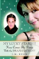 MY LUCKY STARS!!! Here Comes the Prince: With the DRAMA QUEEN!! 1425941494 Book Cover