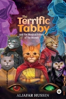 The Terrific Tabby and the Magical Felines of the Houwle 1839348488 Book Cover