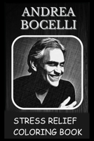 Stress Relief Coloring Book: Colouring Andrea Bocelli B092P6X3RJ Book Cover