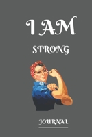 I Am Strong Journal: Lined notebook.Notebook, Journal, Diary, Doodle Book (120Pages, Blank, 6 x 9) 1673511597 Book Cover