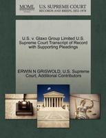 U.S. v. Glaxo Group Limited U.S. Supreme Court Transcript of Record with Supporting Pleadings 1270569732 Book Cover