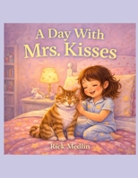 A Day With Mrs. Kisses B0GF25768W Book Cover