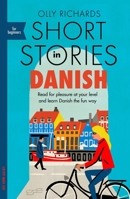 Short Stories in Danish for Beginners: Read for pleasure at your level, expand your vocabulary and learn Danish the fun way! (Teach Yourself Foreign Language Graded Reader Series) 1529303117 Book Cover