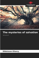 The mysteries of salvation: Volume II 6206231526 Book Cover