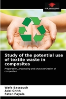 Study of the potential use of textile waste in composites 6203504785 Book Cover