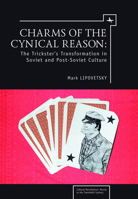 Charms of Cynical Reason: The Trickster's Transformations in Soviet and Post-Soviet Culture 1934843458 Book Cover