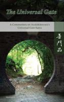 The Universal Gate: A Commentary on Avalokitesvara's Universal Gate Sutra 1932293485 Book Cover