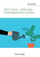 2021, l'actu... alitée des monologues des vaccins (French Edition) 2342363311 Book Cover