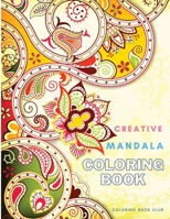 Creative Mandala Coloring Book - An Adult Book With Gorgeous Big Mandalas to Color for Relaxation 2698652780 Book Cover
