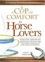A Cup of Comfort for Horse Lovers: Stories that celebrate the extraordinary relationship between horse and rider 1598696556 Book Cover