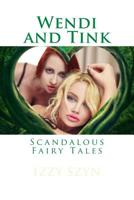 Wendi and Tink: Scandalous Fairy Tales 1542781817 Book Cover