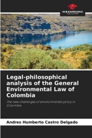 Legal-philosophical analysis of the General Environmental Law of Colombia: The new challenges of environmental policy in Colombia B0CJL9SY96 Book Cover