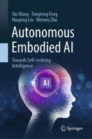Autonomous Embodied AI: Towards Self-evolving Intelligence 9819577497 Book Cover