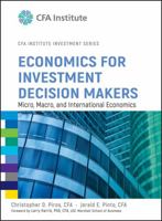 Economics for Investment Decision Makers: Micro, Macro, and International Economics (CFA Institute Investment Series) 1118105362 Book Cover