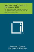 Isis, V49, Part 3, No. 157, September, 1958: An International Review Devoted to the History of Science and Its Cultural Influences 1258485990 Book Cover