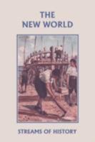 Streams of History: The New World (Yesterday's Classics) 1599152592 Book Cover