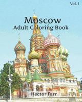 Moscow Coloring Book: Adult Coloring Book, Volume 1: Russia Sketches Coloring Book 1530044790 Book Cover