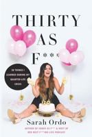 Thirty As F***: 30 Things I Learned During My Quarter-Life Crisis 1729449980 Book Cover