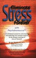 Eliminate Stress Forever with Psychoharmonics 0976998807 Book Cover