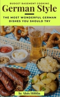 Budget Basement Cooking - German Style B0DR78T81Q Book Cover