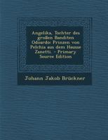 Angelika, Tochter Des Gro�en Banditen Odoardo: Prinzen Von Pelchia Aus Dem Hausse Zanetti. 1021538884 Book Cover