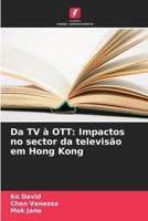 Da TV à OTT: Impactos no sector da televisão em Hong Kong (Portuguese Edition) 6208549825 Book Cover