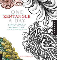 One Zentangle A Day: A 6-Week Course in Creative Drawing for Relaxation, Inspiration, and Fun 1592538118 Book Cover