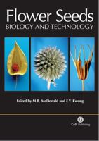 Flower Seeds: Biology and Technology (Cabi Publishing) 0851999069 Book Cover