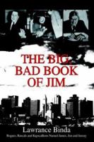 The Big, Bad Book of Jim: Rogues, Rascals and Rapscallions Named James, Jim and Jimmy 0595287786 Book Cover