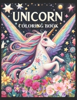 Unicorn Coloring Book: Discover a Treasure Trove of Enchanting Unicorn Gifts for Girls, Boys, Kids & Adults! Unleash the Magic with this Unic B0CS3HYN9J Book Cover