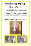 Miniature Horse Hoof Care-He's still a horse of course! : A guide for the horse owner 0985824131 Book Cover