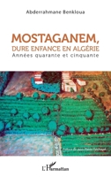 Mostaganem, dure enfance en Algérie: Années quarante et cinquante (French Edition) 2343169896 Book Cover